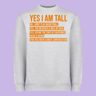 Yes I Am Tall Heavyweight Sweatshirt Designed By Artisfamous
