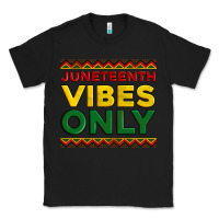 Black juneteenth vibes only Classic Tee - Artiststas