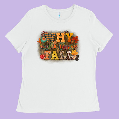Why Hello There Fall Ladies Tee Designed By Cowgirlartshop