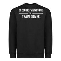 Black i'm awesome i'm a train driver Heavyweight Sweatshirt - artisFamous