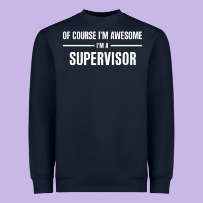 I'm Awesome I'm A Supervisor Heavyweight Sweatshirt Designed By Artisfamous