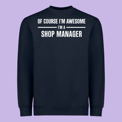 I'm Awesome I'm A Shop Manager Heavyweight Sweatshirt Designed By Artisfamous