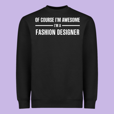 I'm Awesome I'm A Fashion Designer Heavyweight Sweatshirt Designed By Artisfamous