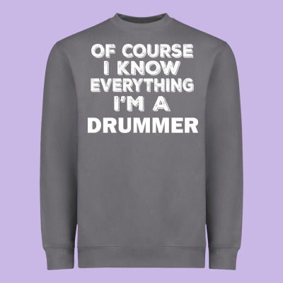 I Know Everything I'm A Drummer Heavyweight Sweatshirt Designed By Artisfamous
