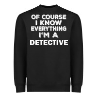 Black i know everything i'm a detective Heavyweight Sweatshirt - artisFamous