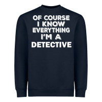 Navy i know everything i'm a detective Heavyweight Sweatshirt - artisFamous