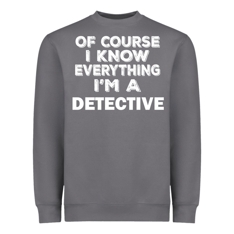 I Know Everything I'm A Detective Heavyweight Sweatshirt by artisFamous | Teevron
