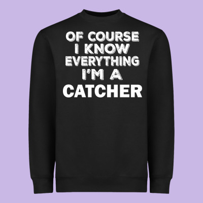 I Know Everything I'm A Catcher Heavyweight Sweatshirt Designed By Artisfamous