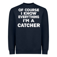 Navy i know everything i'm a catcher Heavyweight Sweatshirt - artisFamous
