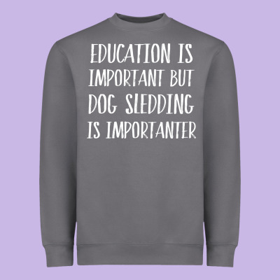 Dog Sledding Is Importanter Heavyweight Sweatshirt Designed By Artisfamous