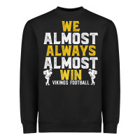 Black vikings we almost always almost win   funny sports Heavyweight Sweatshirt - artisFamous