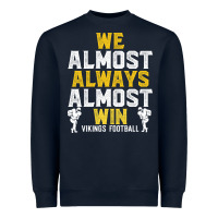 Navy vikings we almost always almost win   funny sports Heavyweight Sweatshirt - artisFamous