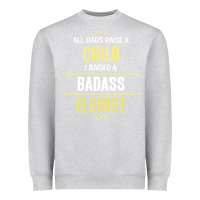 Heather Grey i raised a badass florist Heavyweight Sweatshirt - artisFamous