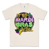 Natural its mardi gras yall Classic Tee - CowGirlArtShop
