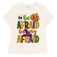 Be Afraid Be Very Afraid Ladies Tee | Teevron