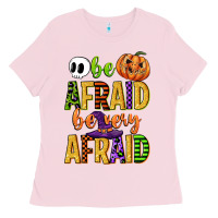 Bubblegum Pink be afraid be very afraid Ladies Tee - CowGirlArtShop