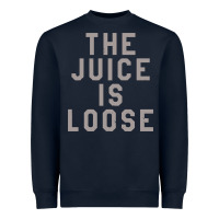 Navy the juice is loose funny Heavyweight Sweatshirt - artisFamous
