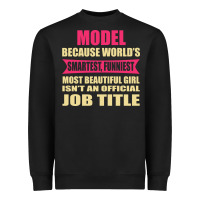 Model Funniest Isn't A Jobtitle Heavyweight Sweatshirt | Teevron