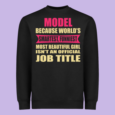 Model Funniest Isn't A Jobtitle Heavyweight Sweatshirt Designed By Artisfamous
