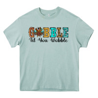 Gobble Til You Wobble Thanksgiving Turkey Heavy Core Tee | Teevron