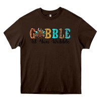 Chocolate Brown gobble til you wobble thanksgiving turkey Heavy Core Tee - RanaPortraitStore