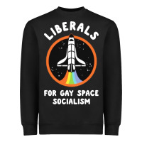 Liberals For Gay Space Socialism Heavyweight Sweatshirt | Teevron