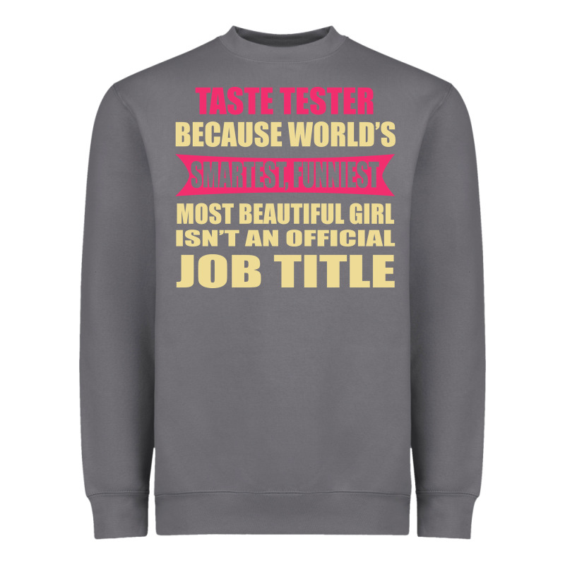 Taste Tester Funniest Isn't A Jobtitle Heavyweight Sweatshirt by artisFamous | Teevron