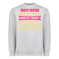 Heather Grey taste tester funniest isn't a jobtitle Heavyweight Sweatshirt - artisFamous