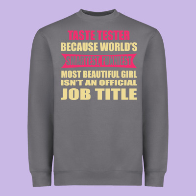 Taste Tester Funniest Isn't A Jobtitle Heavyweight Sweatshirt Designed By Artisfamous