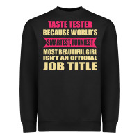 Black taste tester funniest isn't a jobtitle Heavyweight Sweatshirt - artisFamous