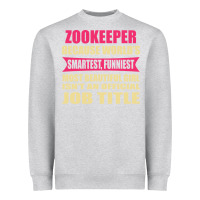 Heather Grey zookeeper funniest isn't a jobtitle Heavyweight Sweatshirt - artisFamous