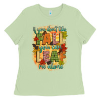 Matcha if you dont like fall you can leaf me alone Ladies Tee - CowGirlArtShop