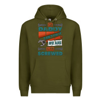 Army Green if daddy can't fix it we are all screwed Premium Hoodie - Jasminsmagicworld