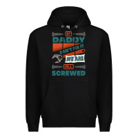 Black if daddy can't fix it we are all screwed Premium Hoodie - Jasminsmagicworld