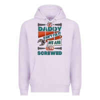 Lilac if daddy can't fix it we are all screwed Premium Hoodie - Jasminsmagicworld