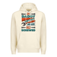 Sandshell if daddy can't fix it we are all screwed Premium Hoodie - Jasminsmagicworld