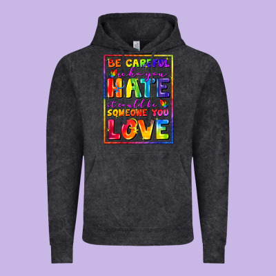 Be Careful Who You Hate It Could Be Someone You Vintage Hoodie Designed By Fadigitalartstudio