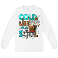 White cold like my soul coffee cups bbs Long Sleeve Tee - BundleAndBundleShop