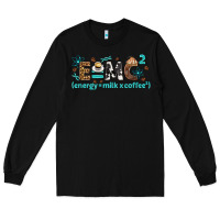 Black e=mc2 energy milk coffee bbs Long Sleeve Tee - BundleAndBundleShop