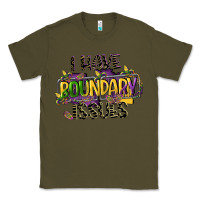 Army Green i have boundary issues Classic Tee - CowGirlArtShop