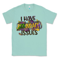 Seafoam i have boundary issues Classic Tee - CowGirlArtShop