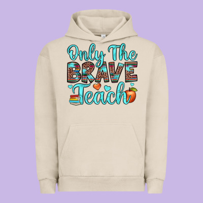 Only The Brave Teach Urban Hoodie Designed By Jahusdesignshop