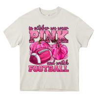 Cream In October We Wear Pink Watch Football Heavy Core Tee - texasbilliewilder