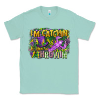 Seafoam im catchin if youre throwin Classic Tee - CowGirlArtShop