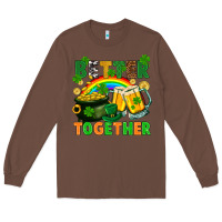 Chestnut St. Patrick's Day better together Long Sleeve Tee - FaDigitalArtStudio