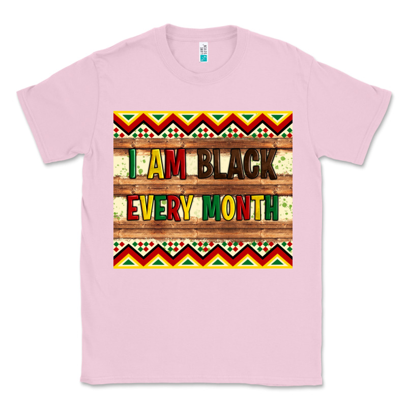 I Am Black Every Month Classic Tee by Artiststas | Teevron
