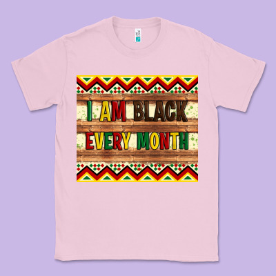 I Am Black Every Month Classic Tee Designed By Artiststas