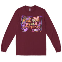 Burgundy mind your motherhood Long Sleeve Tee - FaDigitalArtStudio