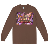 Chestnut mind your motherhood Long Sleeve Tee - FaDigitalArtStudio