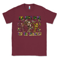 Burgundy im just here for the crawfish Classic Tee - CowGirlArtShop
